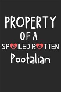 Property Of A Spoiled Rotten Pootalian