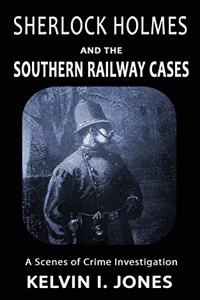 Sherlock Holmes and the Southern Railway Cases