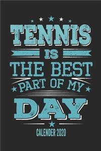 Tennis Is The Best Part Of My Day Calender 2020