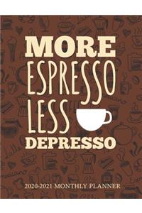 More Espresso Less Depresso 2020-2021 Monthly Planner