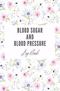 Blood Sugar and Blood Pressure Log Book
