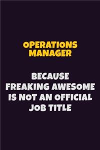 Operations Manager, Because Freaking Awesome Is Not An Official Job Title