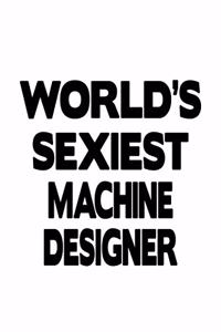 World's Sexiest Machine Designer