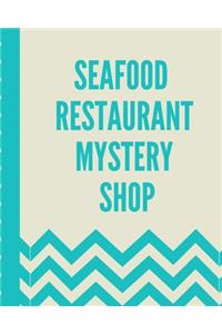 Seafood Restaurant Mystery Shop