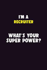 I'M A Recruiter, What's Your Super Power?