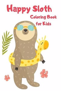 Happy Sloth Coloring Book for Kids-Sloth Activity Book for Kids- Funny Sloth Coloring Book for Kids- Sloth books for children-