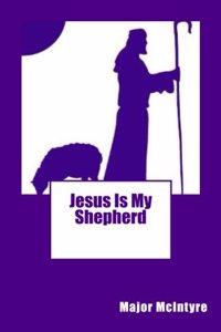 Jesus Is My Shepherd