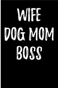 Wife Dog Mom Boss