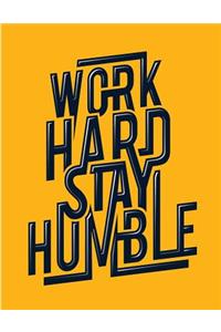 work hard stay humble