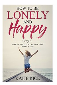 How to be Lonely and Happy