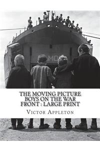 The Moving Picture Boys on the War Front