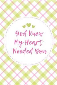 God Knew My Heart Needed You
