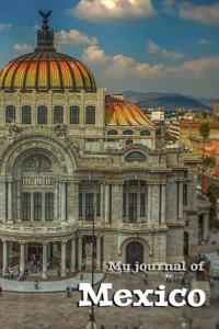 My journal of Mexico - A travel diary for holiday/vacation to Mexico