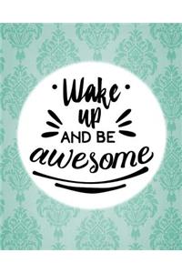 Wake Up and Be Awesome