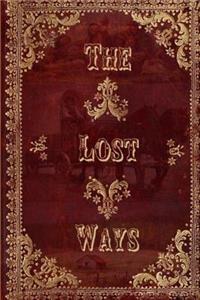 The Lost Ways: Guide to Surviving Whenever & Wherever