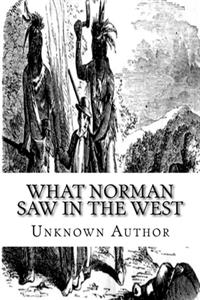 What Norman Saw in the West