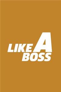 Like a Boss