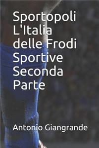 Sportopoli l'Italia Delle Frodi Sportive Seconda Parte