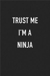 Trust Me I'm a Ninja