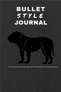 Bullet Style Journal Plan Your Days & Reach Your Goals with the Determination of an English Bulldog.