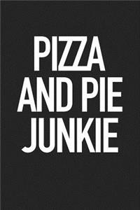 Pizza and Pie Junkie