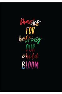 Thanks for Helping Our Child Bloom