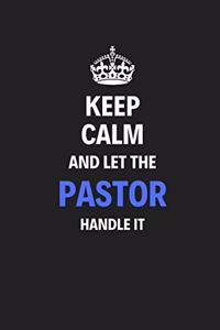 Keep Calm And Let The Pastor Handle It