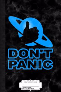 Don't Panic Composition Notebook