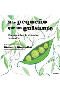 Más pequeño que un guisante (Cuento sobre la donación de óvulos)