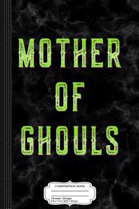 Mother of Ghouls Composition Notebook