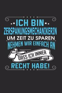 Ich Bin Zerspanungsmechanikerin Um Zeit Zu Sparen Nehmen Wir Einfach an Dass Ich Immer Recht Habe!