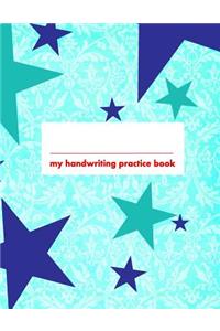 My Handwriting Practice Book: Teal 8.5x11 Notebook with 100 Pages of White Paper, with Guide Lines to Practice Handwriting!