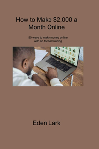 How to Make $2,000 a Month Online