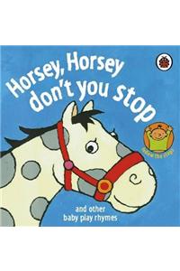 Horsey, Horsey, Don't You Stop