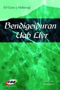 Bendigeiduran Uab Llyr - Ail Gainc y Mabinogi (Bendigeidfran Fab Llyr)