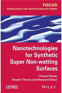 Nanotechnologies for Synthetic Super Non-Wetting Surfaces