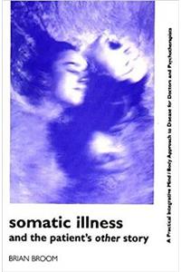 Somatic Illness and the Patient's Other Story