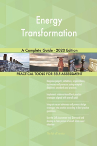 Energy Transformation A Complete Guide - 2020 Edition