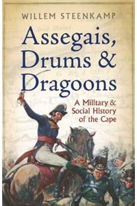 Assegais, drums and dragoons