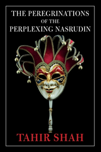Peregrinations of the Perplexing Nasrudin