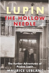 Lupin: The Hollow Needle: The Further Adventures of Arsene Lupin
