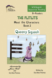FLITLITS, Meet the Characters, Book 2, Queeny Squash, 8+Readers, U.S. English, Supported Reading