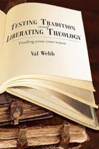 Testing tradition and liberating theology: Finding your own voice