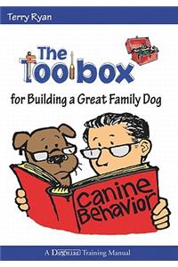The Toolbox for Building a Great Family Dog