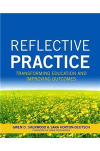Reflective Practice: Transforming Education and Improving Outcomes