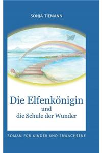 Die Elfenkonigin Und Die Schule Der Wunder