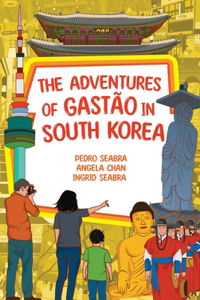 Adventures of Gastão in South Korea