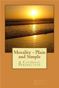 Morality - Plain and Simple