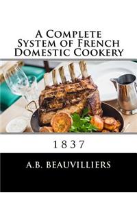 Complete System of French Domestic Cookery