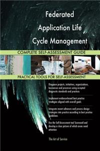 Federated Application Life Cycle Management Falm Complete Self-Assessment Guide
